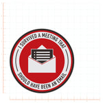 I Survived A Meeting That Should Have Been An Email Decal Bright Future Heirloom