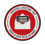 I Survived A Meeting That Should Have Been An Email Decal Bright Future Heirloom