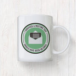 I Survived A Meeting That Should Have Been An Email Mug - Green