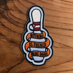 Nothing is Fucked Here, Dude - Big Lebowski Embroidered Iron On Patch Bright Future Heirloom