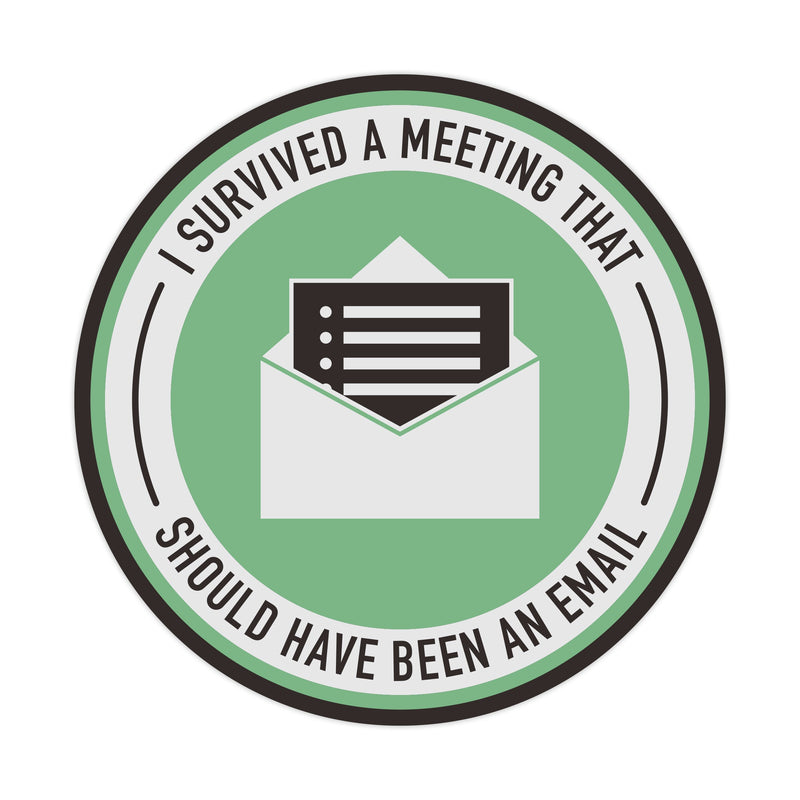 I Survived A Meeting That Should Have Been An Email Decal Bright Future Heirloom