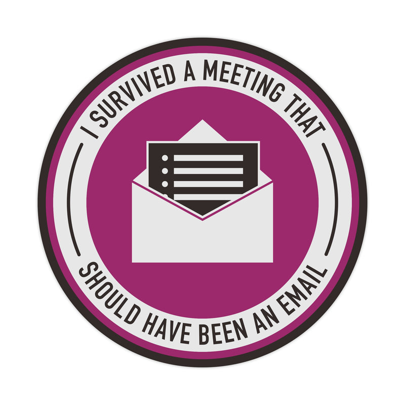 I Survived A Meeting That Should Have Been An Email Decal Bright Future Heirloom