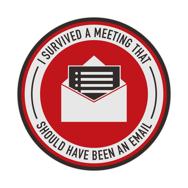 I Survived A Meeting That Should Have Been An Email Decal Bright Future Heirloom