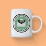 I Survived A Meeting That Should Have Been An Email Mug - Green