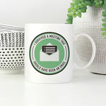 I Survived A Meeting That Should Have Been An Email Mug - Green