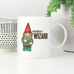 I'm Secretly A Wizard - 11oz Ceramic Mug