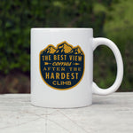 The Best View Comes After The Hardest Climb Mug