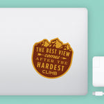 The Best View Comes After The Hardest Climb Decal Bright Future Heirloom